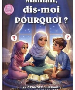 Maman dis-moi pourquoi ?