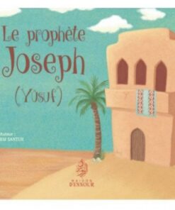 Le Prophète Joseph (Yusuf)