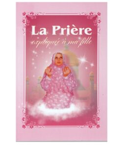 La Prière Expliqué à ma Fille