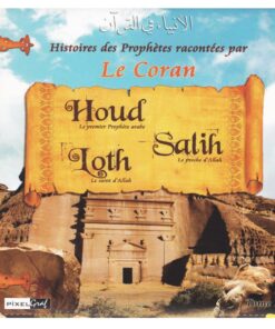 Histoire des Prophètes -  Houd Salih et Lout