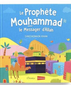Le Prophète Mouhammad, le Messager d'Allah